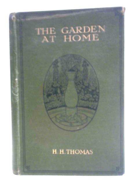 The Garden At Home By H. H. Thomas