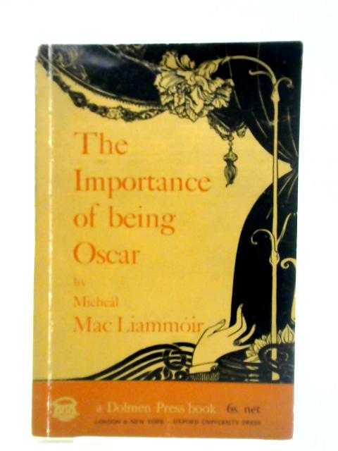 The Importance of Being Oscar By Micheal Mac Liammoir