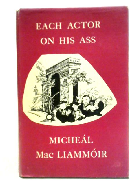Each Actor on his Ass von Micheal Mac Liammoir
