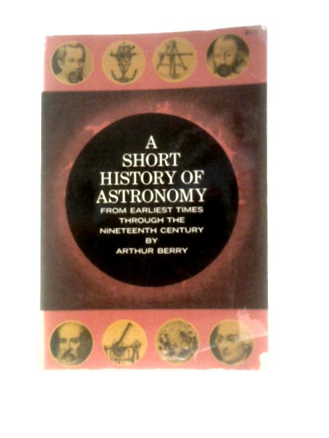 Short History of Astronomy By Arthur J.Berry