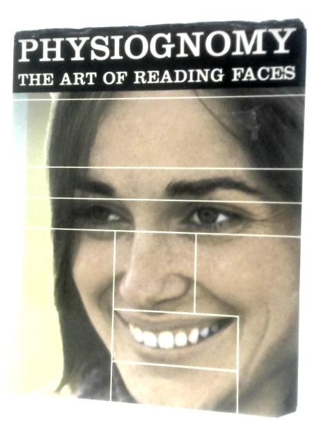 Physiognomy. The Art of Reading Faces von Dr. Jean Lefas