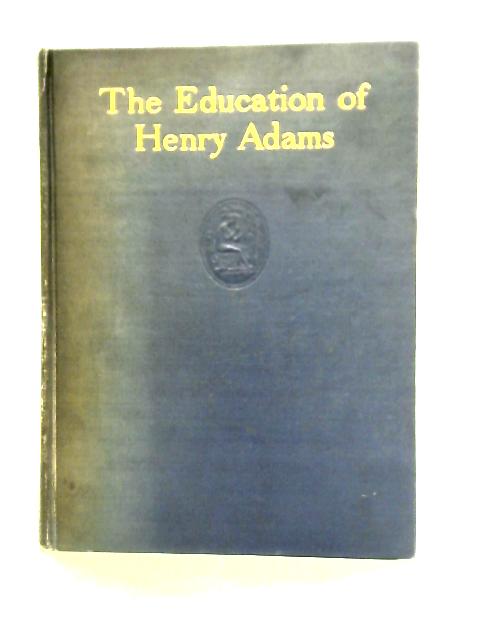 The Education of Henry Adams von Henry Adams