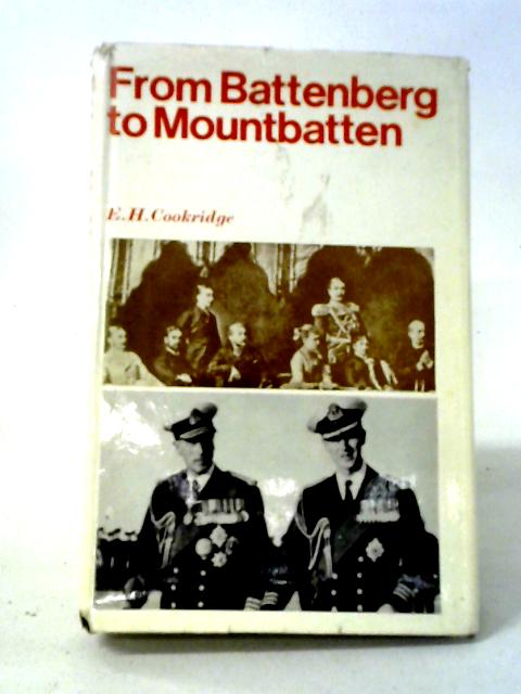 From Battenberg to Mountbatten von E. H Cookridge