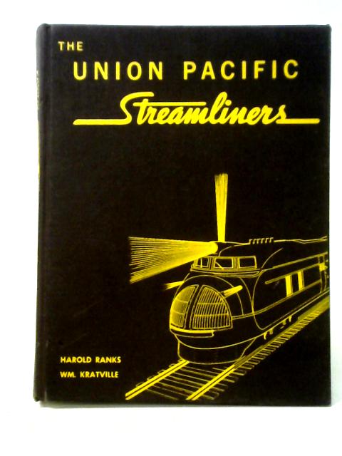 The Union Pacific Streamliners By Harold E Ranks