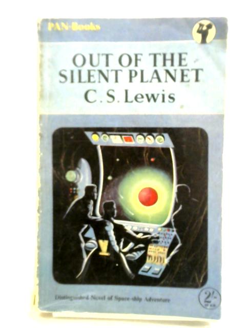 Out of the Silent Planet By C. S. Lewis