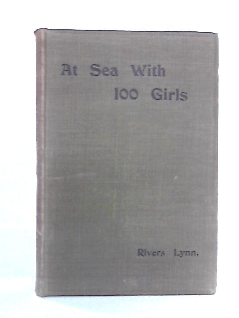 At Sea With A Hundred Girls By Rivers Lynn