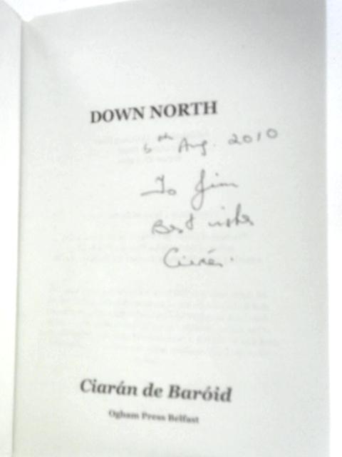 Down North: Reflections of Ballymurphy and the Early Troubles By Ciaran De Baroid