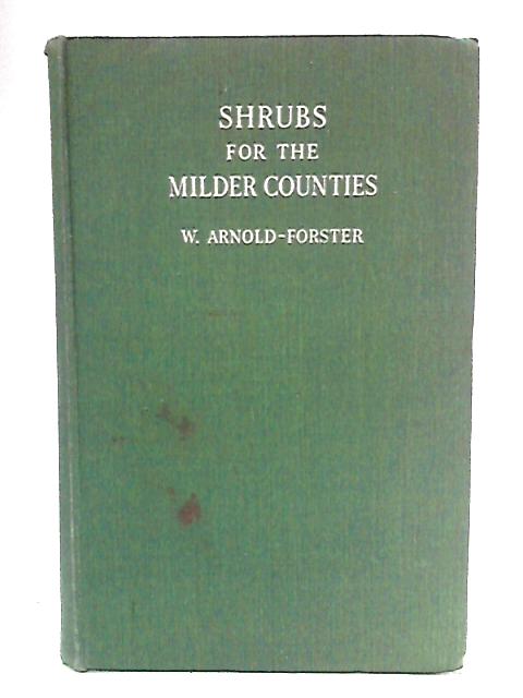 Shrubs for the Milder Counties von W. Arnold-Forster