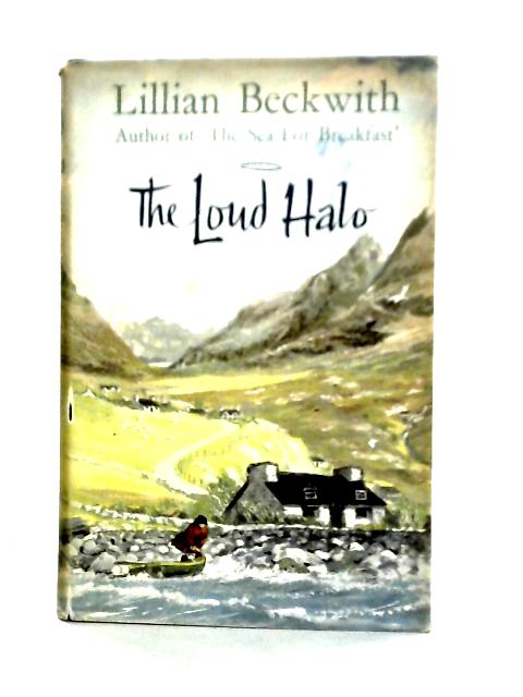 The Loud Halo By Lillian Beckwith