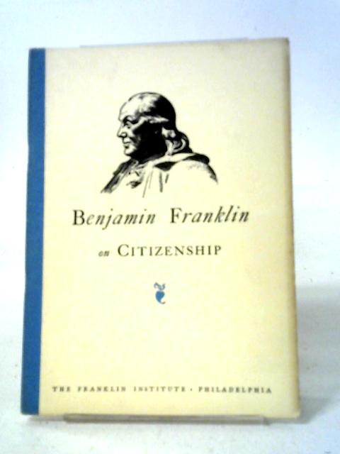 Benjamin Franklin on Citizenship von Benjamin Franklin