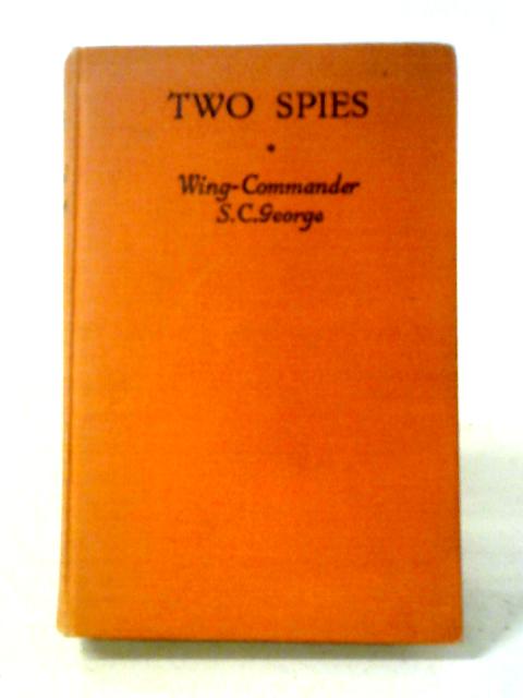 Two Spies von Wing-Commander S. C. George