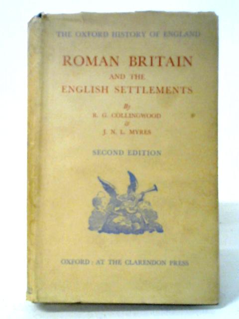 Roman Britain and the English Settlements By R. G. Collingwood and J. N. L. Myres
