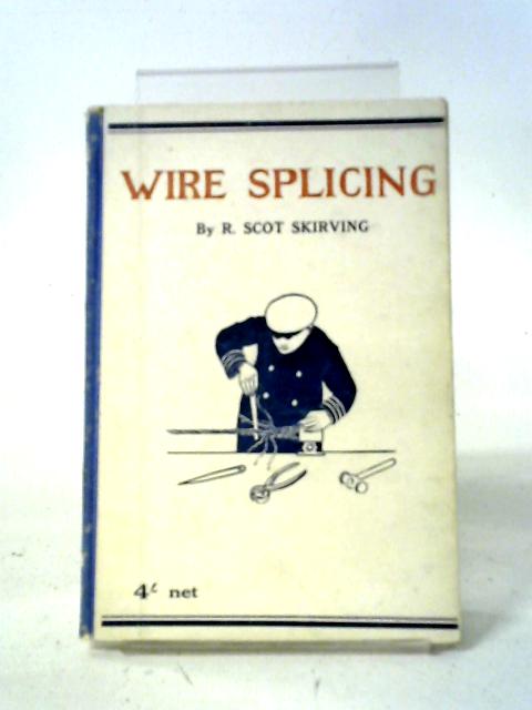 Wire Splicing par R. Scot Skirving