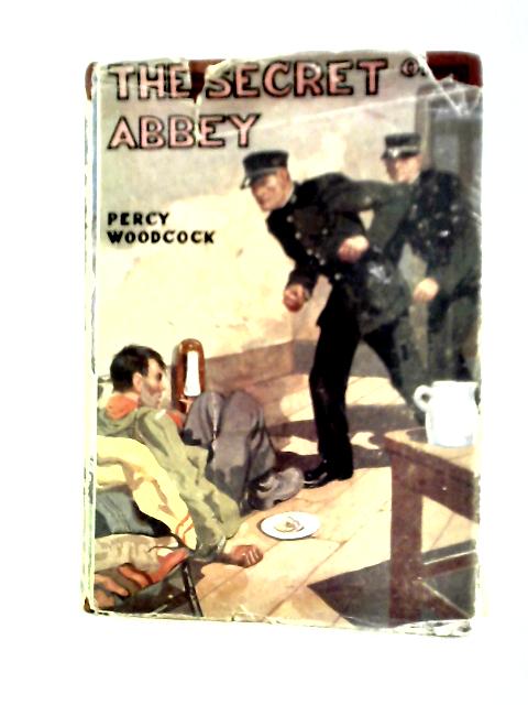 The Secret of The Abbey By Percy Woodcock