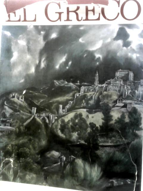 El Greco. 44 Plates In Colour, 8 Plates In Monochrome. By F.J.Sanchez Barbara Stone (Trans.)