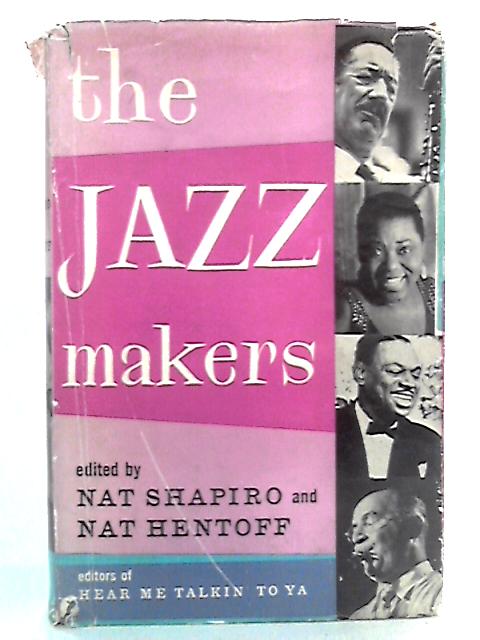 The Jazz Makers von Nat Shapiro, Nat Hentoff Eds.