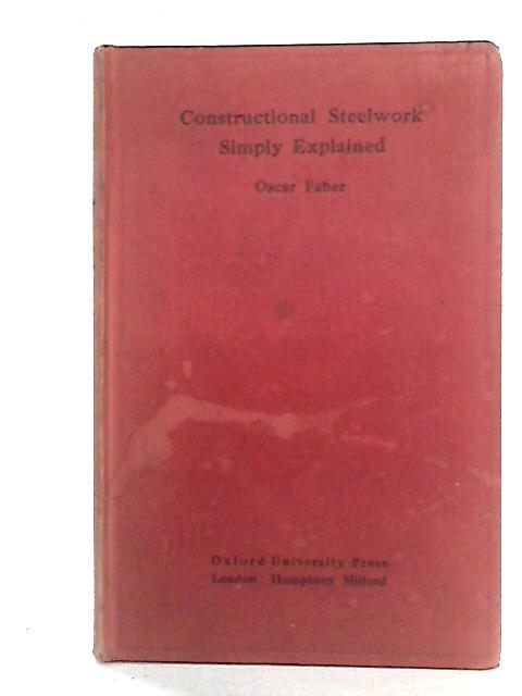 Constructional Steelwork Simply Explained By Oscar Faber