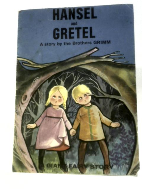 Hansel and Gretel By Jacob and Wilhelm Grimm