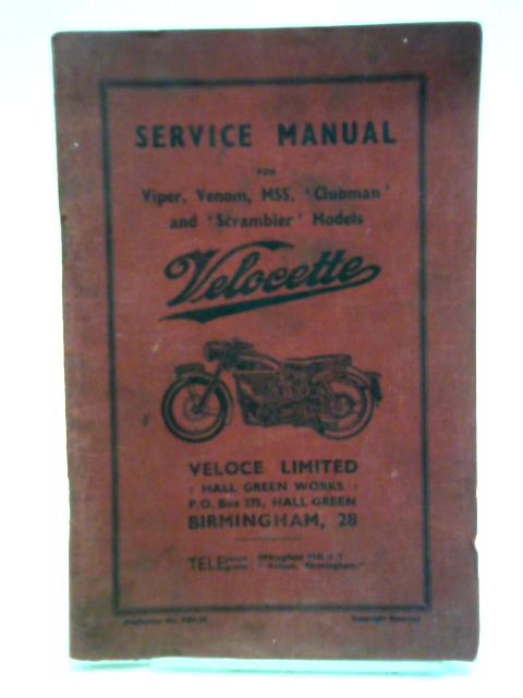 Velocette Service Manual Viper Venom MSS Clubman and Scrambler Models By Veloce Limited