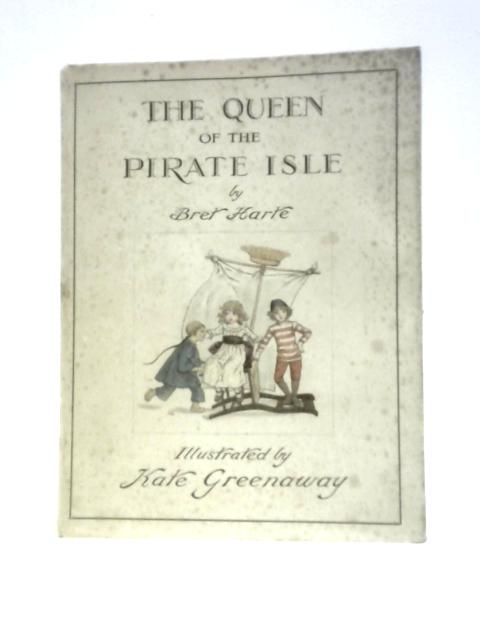 The Queen of the Pirate Isles par Bret Harte