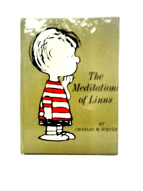 The Meditations Of Linus par Charles M. Schulz