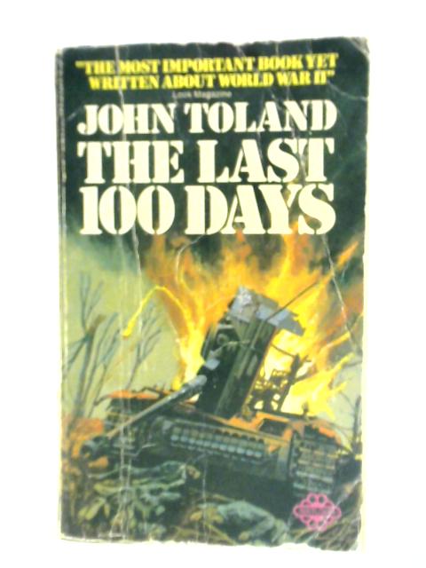 The Last 100 Days By John Toland