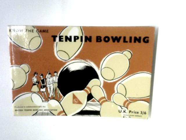 Tenpin Bowling (Know The Game Series) By Unstated
