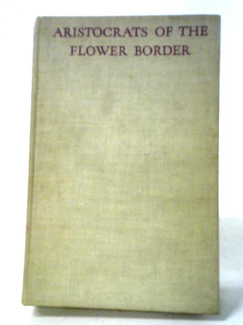 Aristocrats of the Flower Border par G. A. Phillips