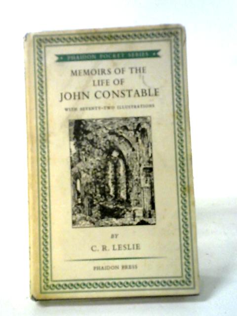 Memoirs Of The Life Of John Constable, Composed Chiefly Of His Letters By C.R. Leslie