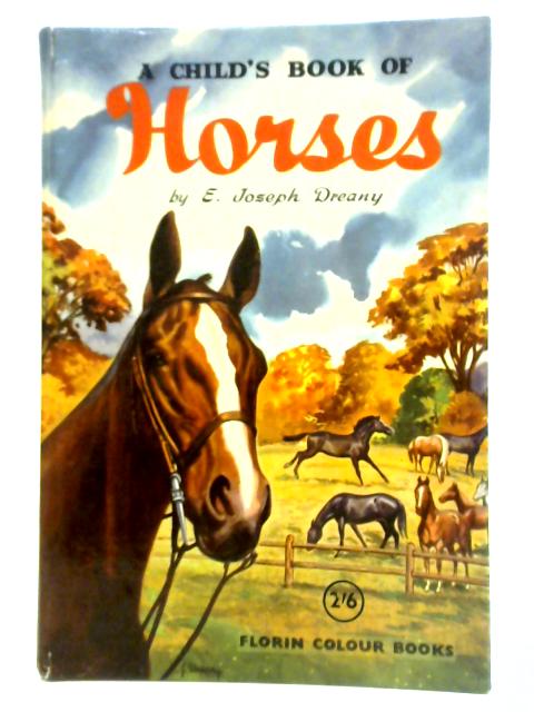 A Child's Book of Horses By E. Joseph Dreany