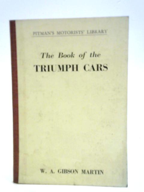 The Book Of The Triumph Cars By W. A. Gibson Martin