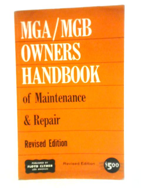MGA-MGB Owners Handbook of Maintenance & Repair By Technical Editors of Clymer Publications