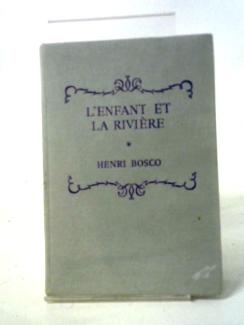 L'Enfant Et La Riviere par Henri Bosco