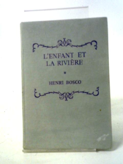 L'Enfant Et La Riviere von Henri Bosco