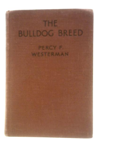 The Bulldog Breed By Percy F. Westerman