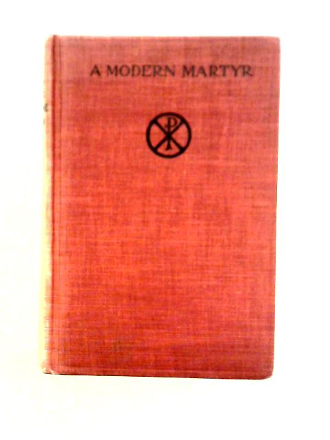 Modern Martyr By Rev. James A. Walsh