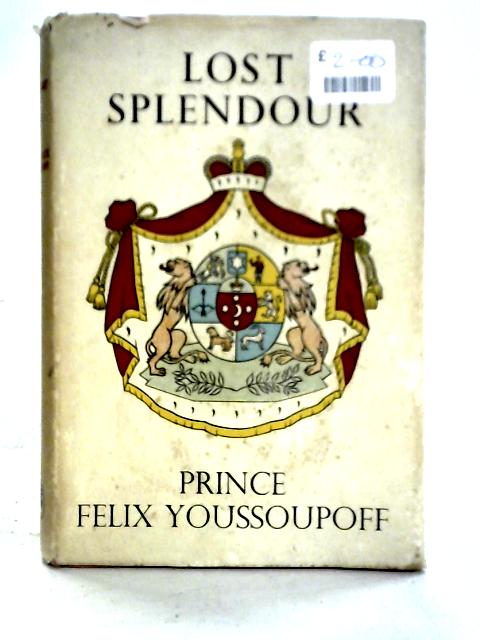 Lost Splendour von Prince Felix Youssoupoff