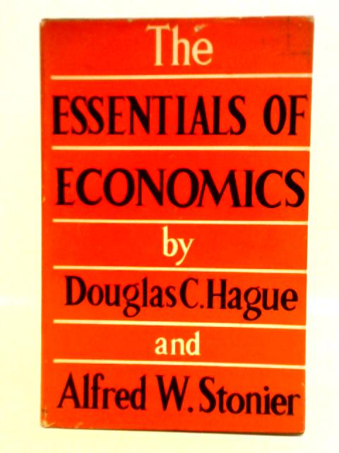 The Essentials Of Economics: An Introduction And Outline For Students And For The General Reader par Douglas C. Hague