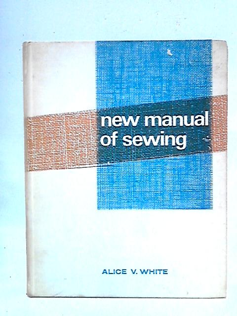 New Manual of Sewing By A.V. White