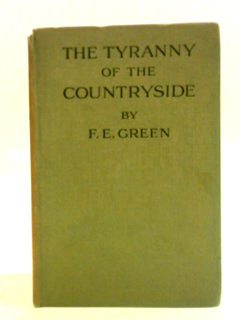 The Tyranny Of The Countryside By Frederick Ernest Green