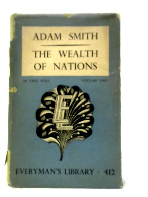 The Wealth of Nations Volume One By Adam Smith