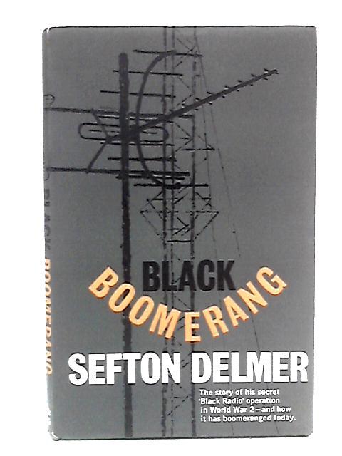 Black Boomerang: An Autobiography, Volume 2 von Sefton Delmer