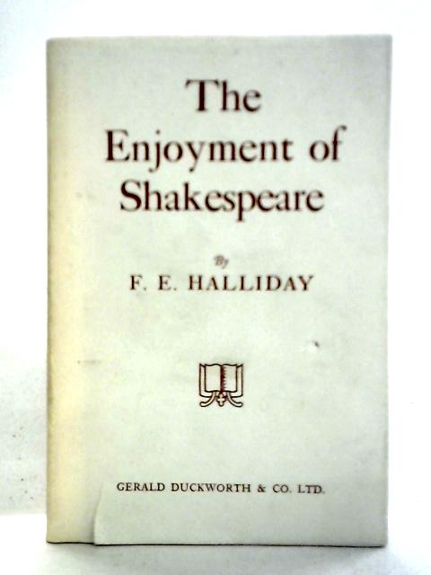 The Enjoyment of Shakespeare par Frank Halliday