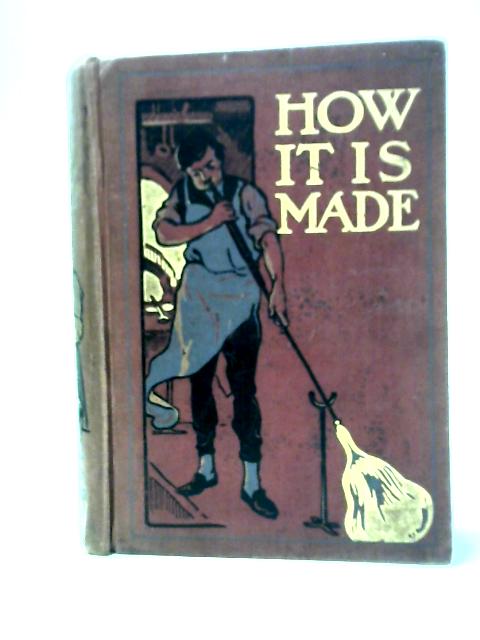 How It Is Made By Archibald Williams