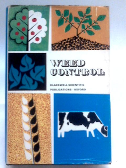 Weed Control Handbook Issued by The British Weed Control Council By EK Woodford et al