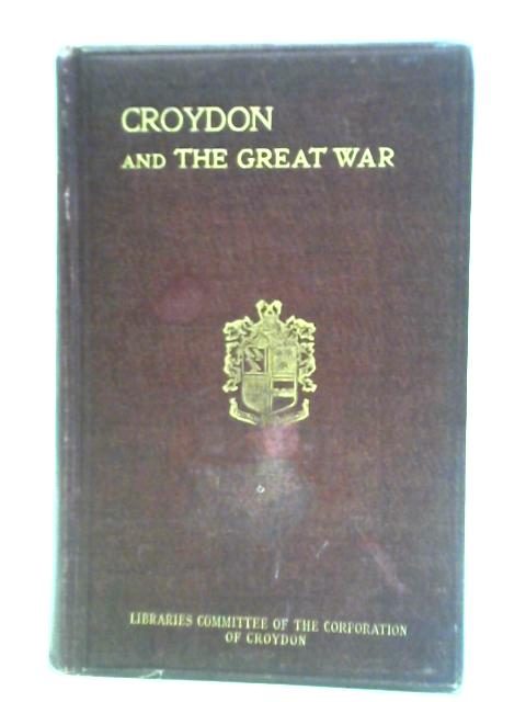 Croydon and the Great War By H. Keatley Moore