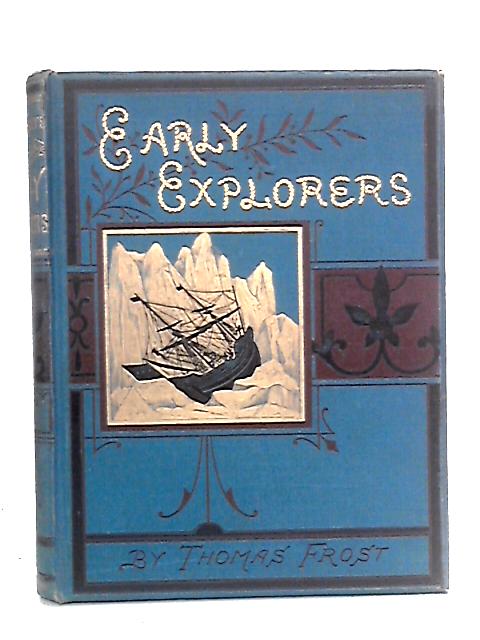 Half - Hours with the Early Explorers von Thomas Frost