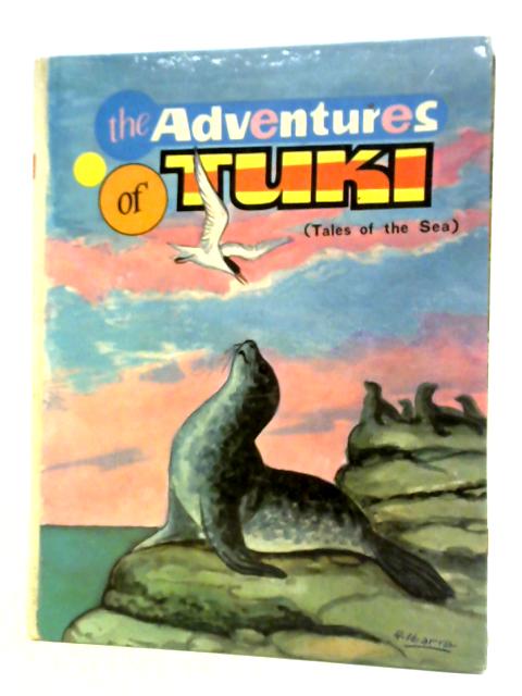 The Adventures of Tuki: Tales of the Sea By Unstated