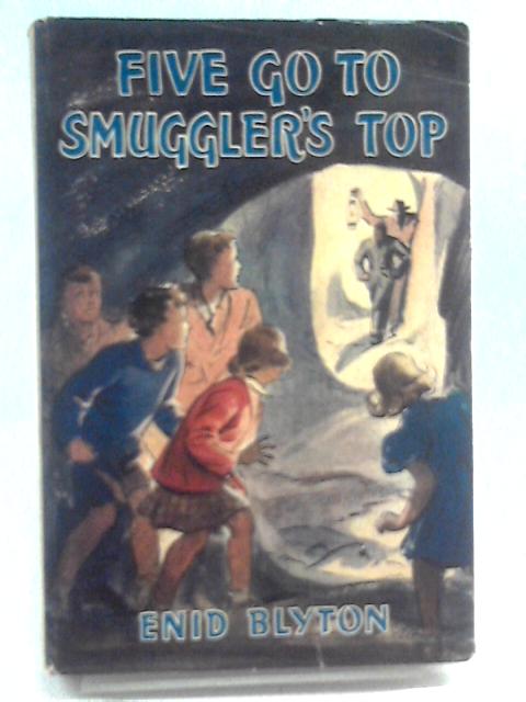 Five Go to Smuggler's Top par Enid Blyton
