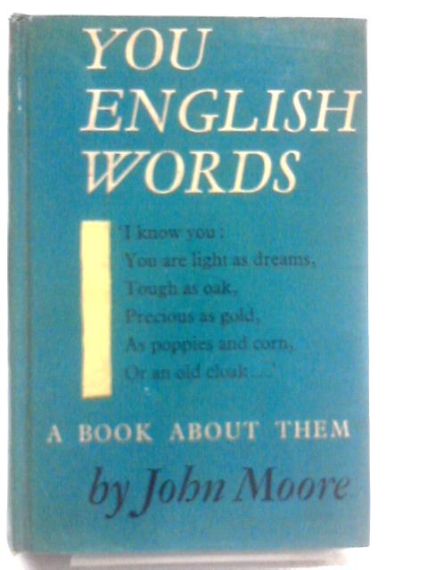 You English Words A Book about Them von John Moore